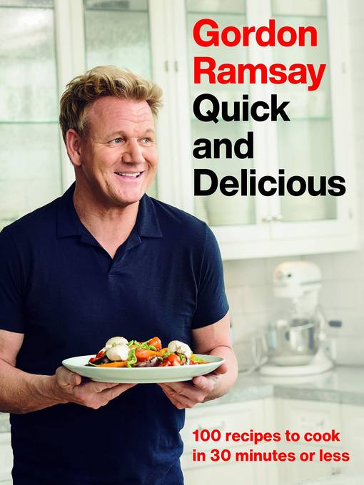 Title details for Gordon Ramsay Quick and Delicious by Gordon Ramsay - Available